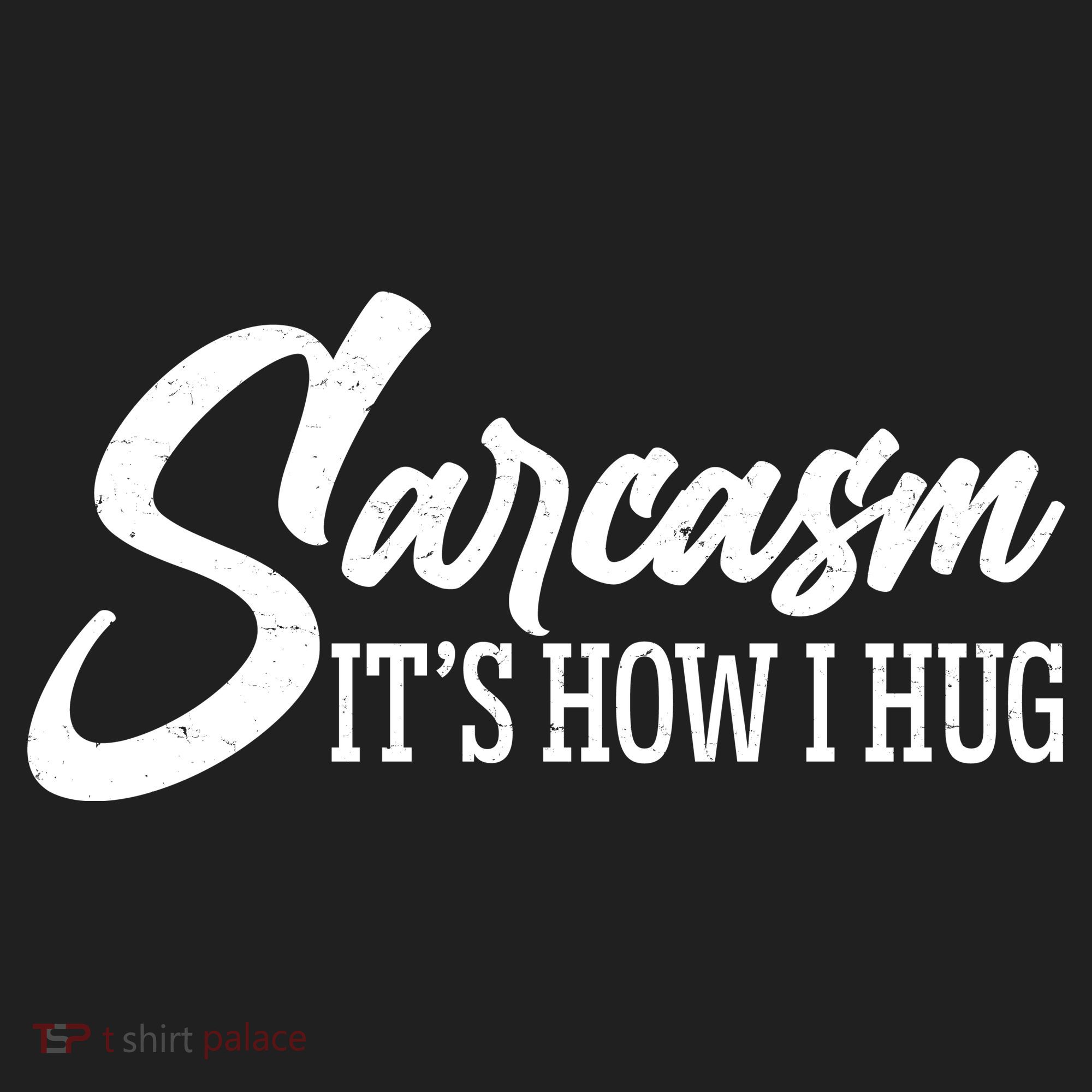 Funny Sarcasm It's How I Hug Tumbler