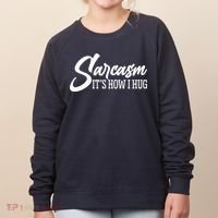 Funny Sarcasm It's How I Hug Women's Sweatshirt thumb 0
