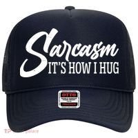 Funny Sarcasm It's How I Hug Hat thumb 0