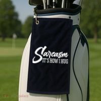 Funny Sarcasm It's How I Hug Golf Towel thumb 2