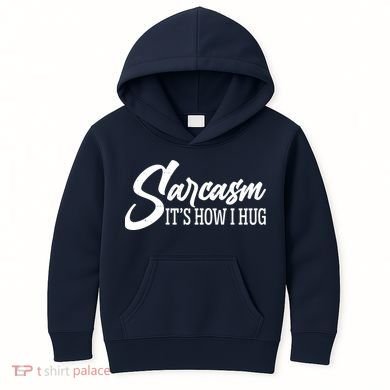 Funny Sarcasm It's How I Hug Kids Hoodie