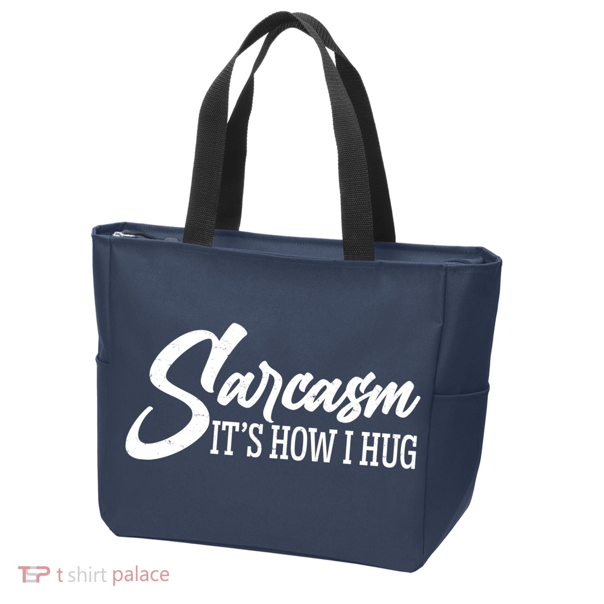 Funny Sarcasm It's How I Hug Tote Bag