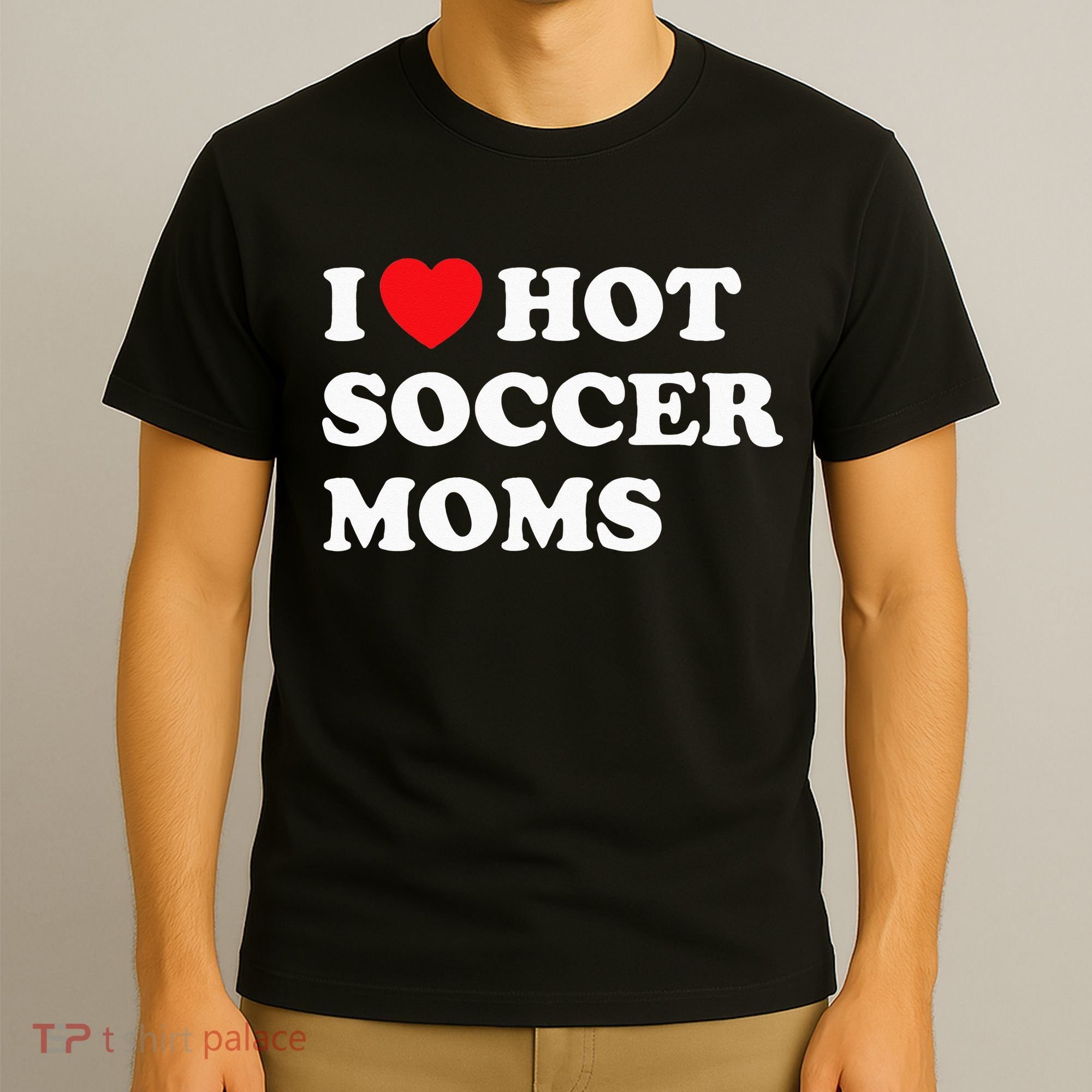 Funny Soccer I Love Hot Soccer Moms T-Shirt