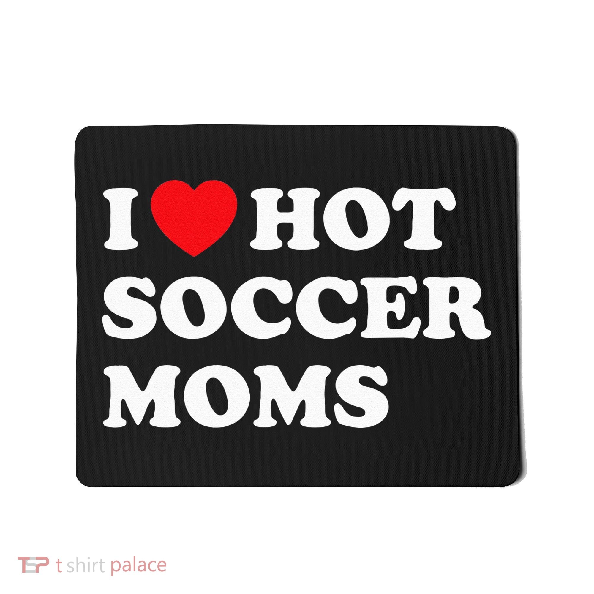 Funny Soccer I Love Hot Soccer Moms Mousepad