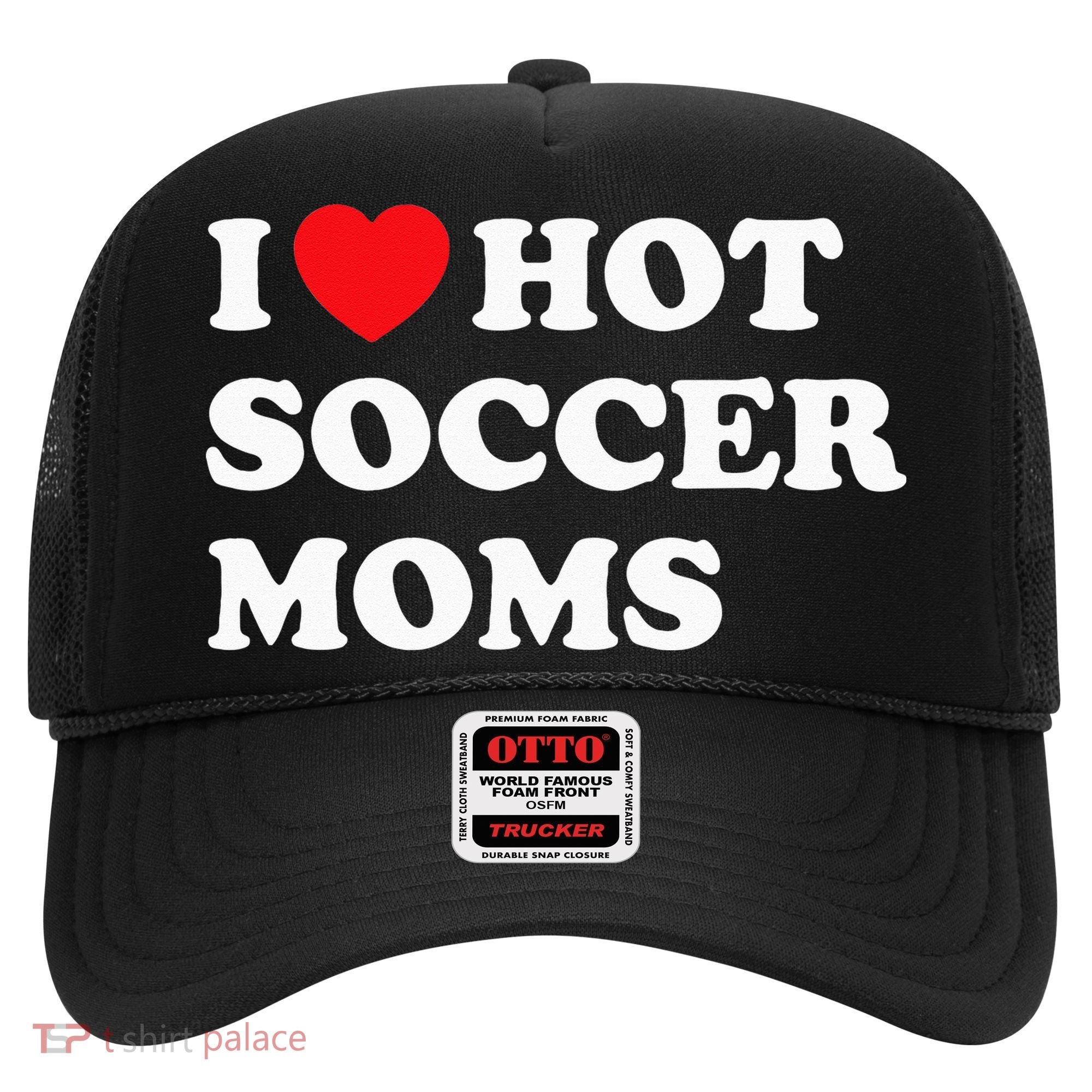 Funny Soccer I Love Hot Soccer Moms Hat