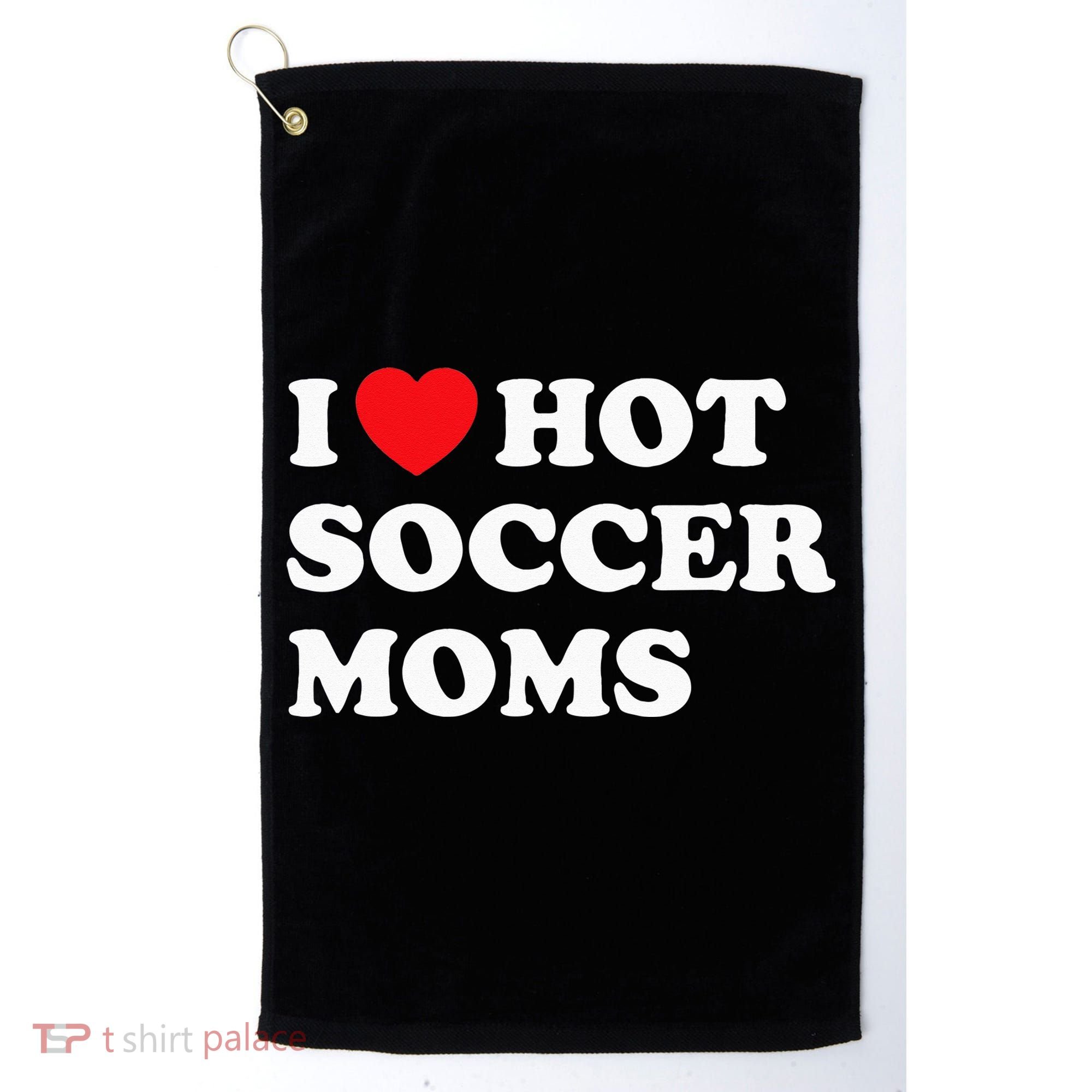 Funny Soccer I Love Hot Soccer Moms Golf Towel