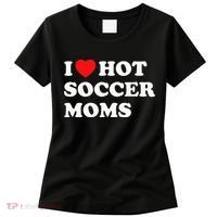 Funny Soccer I Love Hot Soccer Moms Women's T-Shirt thumb 0