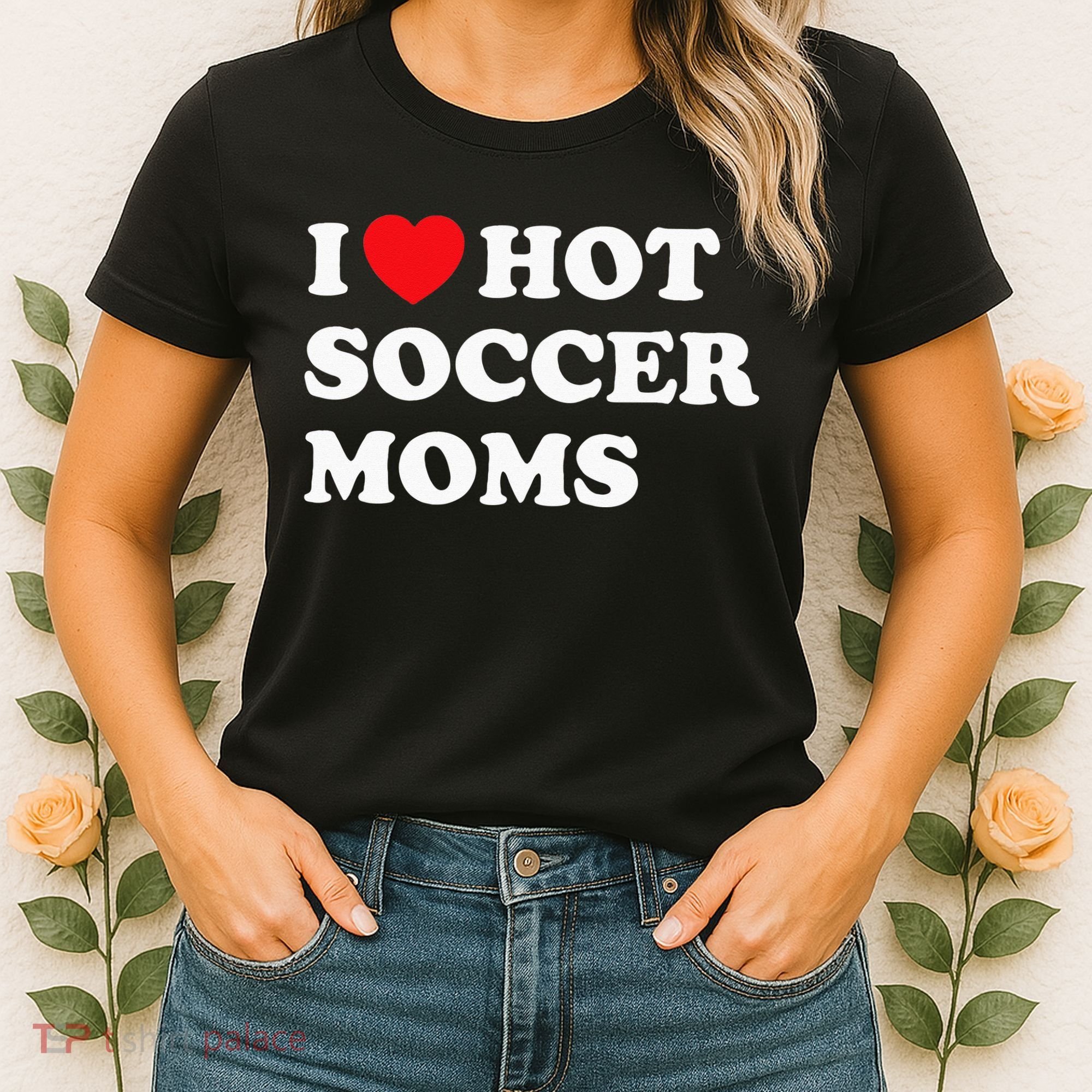 Funny Soccer I Love Hot Soccer Moms Women's T-Shirt