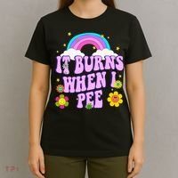 Funny Sarcastic Ironic It Burns When I Pee Inappropriate T-Shirt thumb 4