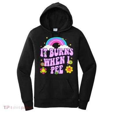 Funny Sarcastic Ironic It Burns When I Pee Inappropriate Women's Hoodie