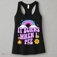 Funny Sarcastic Ironic It Burns When I Pee Inappropriate Women's Tank Top thumb 3