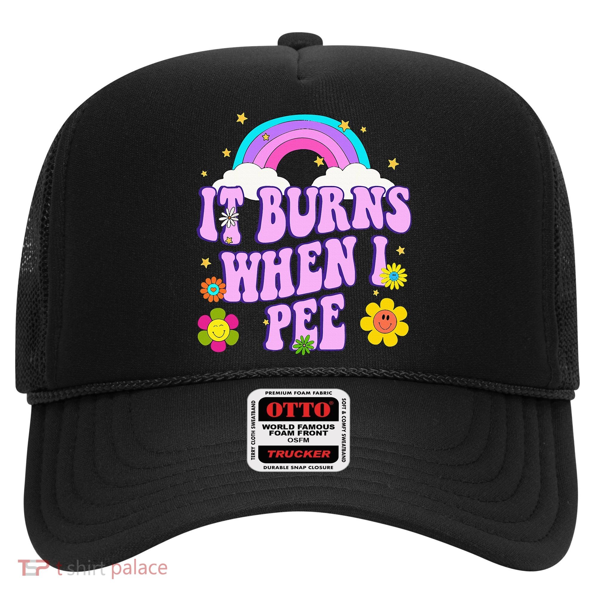 Funny Sarcastic Ironic It Burns When I Pee Inappropriate Hat
