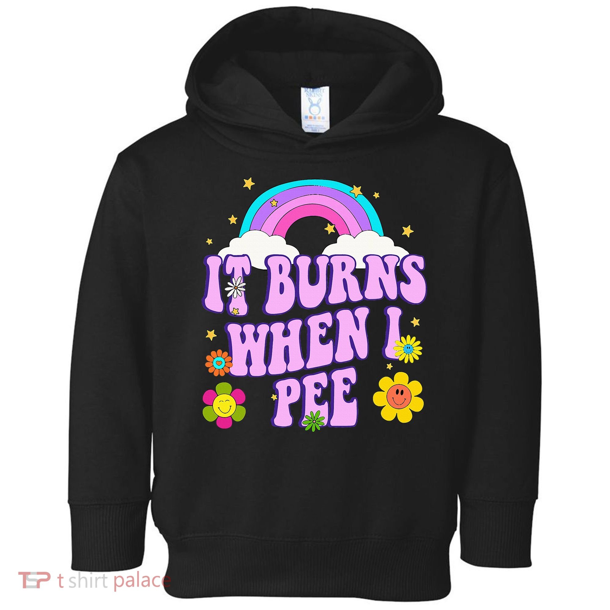 Funny Sarcastic Ironic It Burns When I Pee Inappropriate Toddler Hoodie