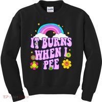 Funny Sarcastic Ironic It Burns When I Pee Inappropriate Kids Sweatshirt thumb 0