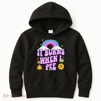 Funny Sarcastic Ironic It Burns When I Pee Inappropriate Kids Hoodie