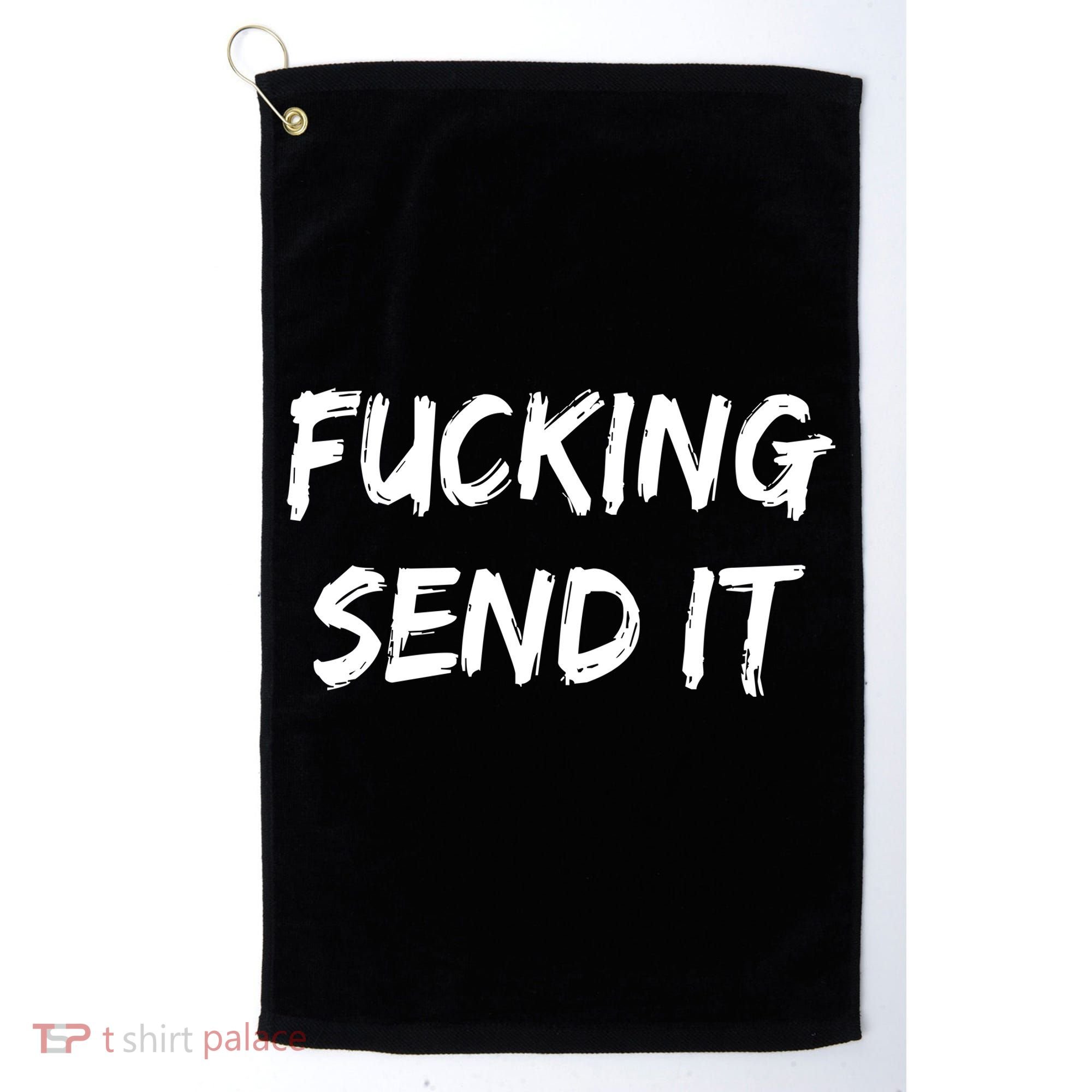 F!king Sent It Golf Towel