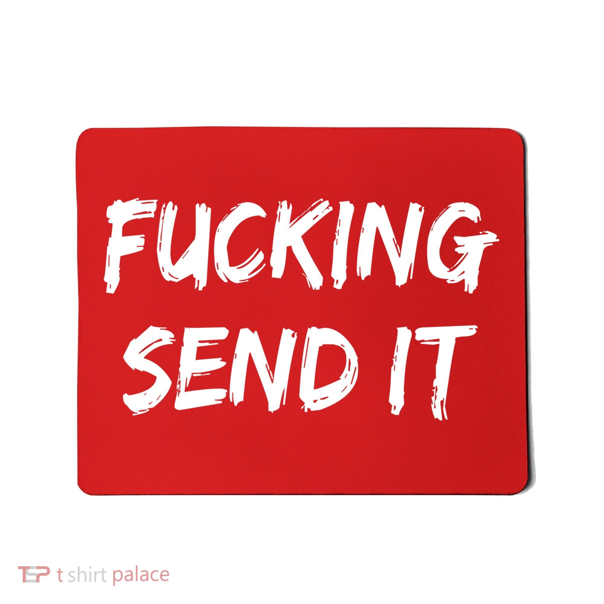 F!king Sent It Mousepad