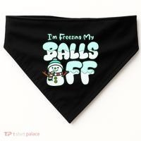 Funny Snowman I Am Freezing My Balls Off USA-Made Doggie Bandana thumb 0