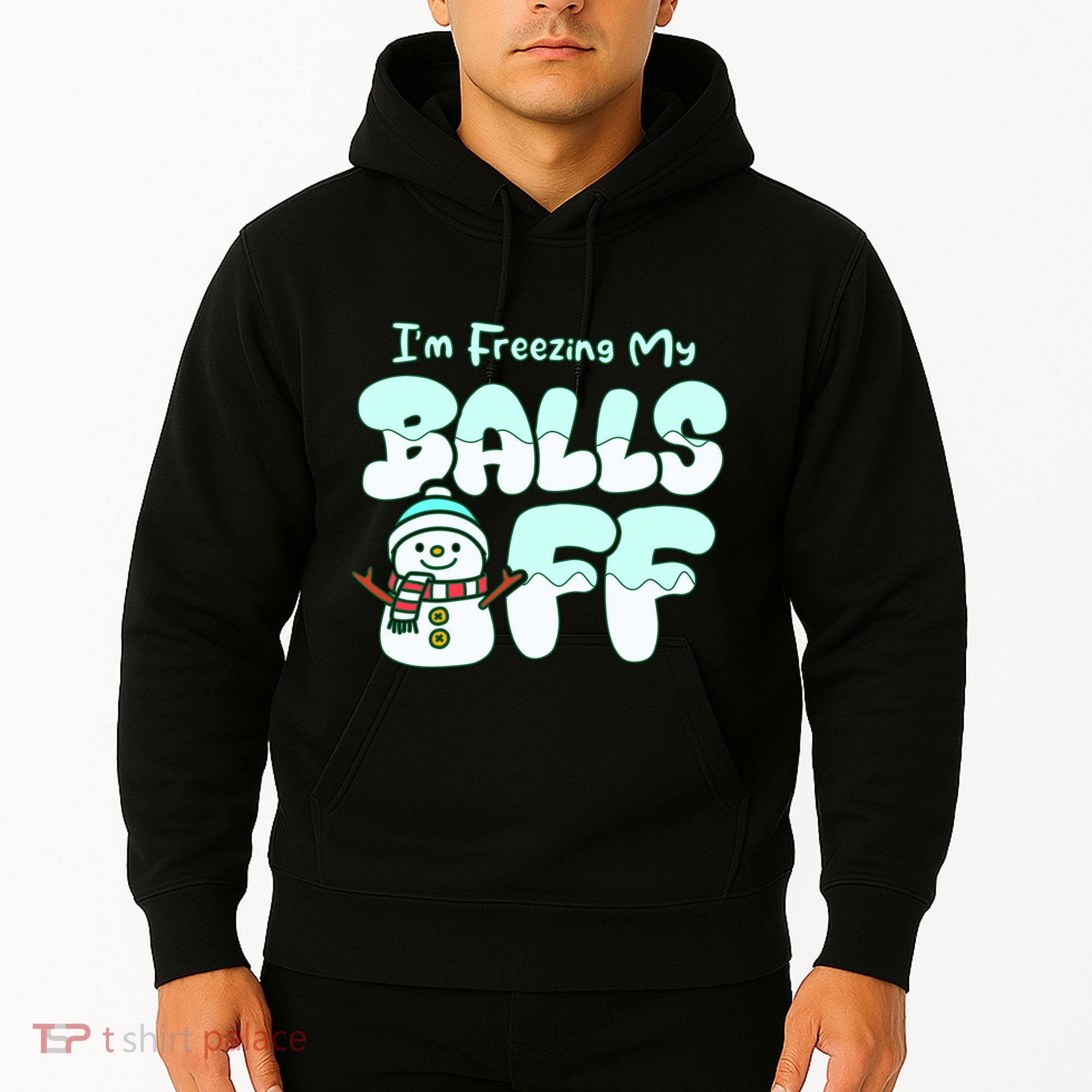 Funny Snowman I Am Freezing My Balls Off Hoodie