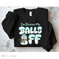 Funny Snowman I Am Freezing My Balls Off Sweatshirt thumb 2