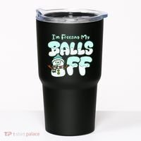 Funny Snowman I Am Freezing My Balls Off Tumbler thumb 0
