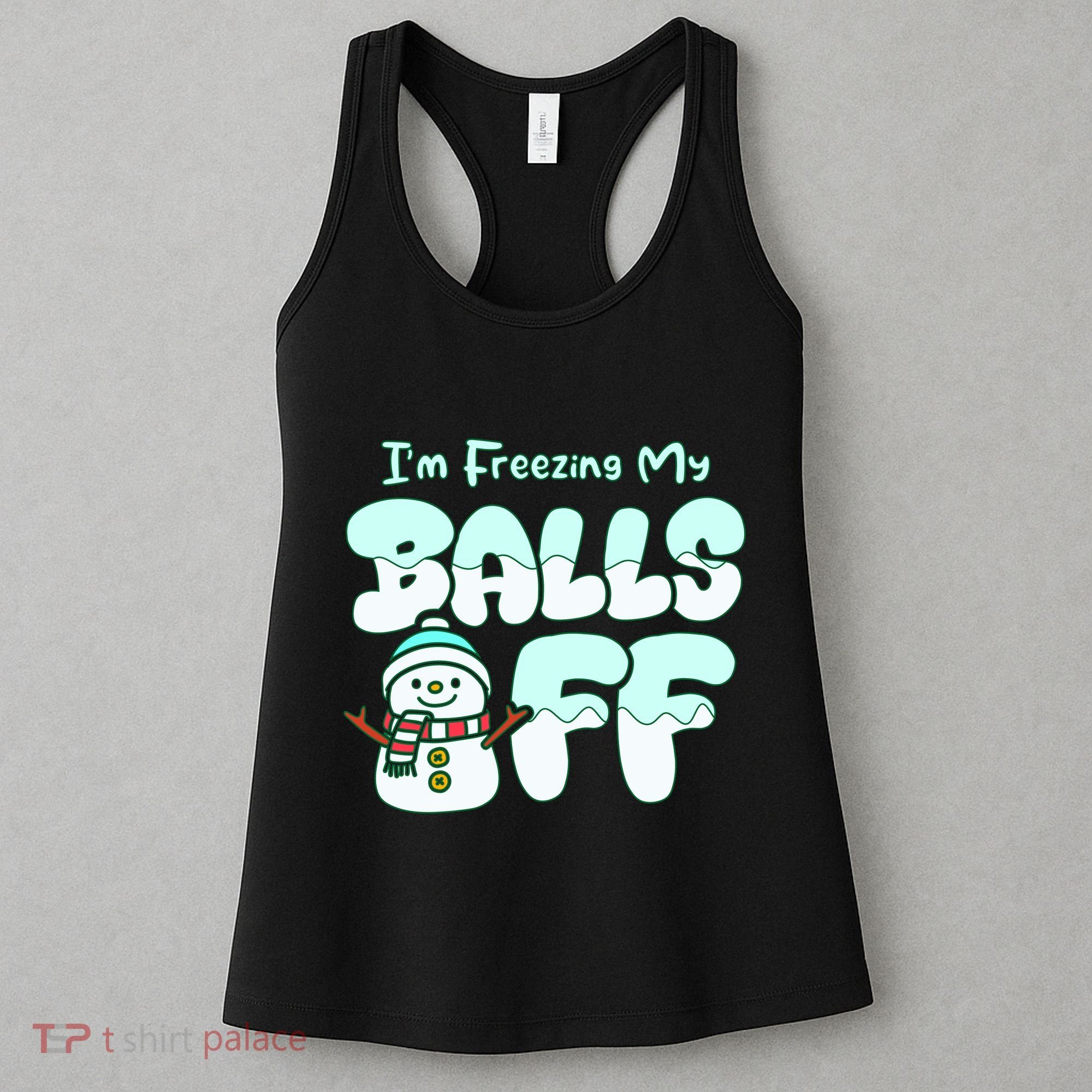 Funny Snowman I Am Freezing My Balls Off Women's Tank Top