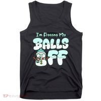Funny Snowman I Am Freezing My Balls Off Tank Top thumb 0
