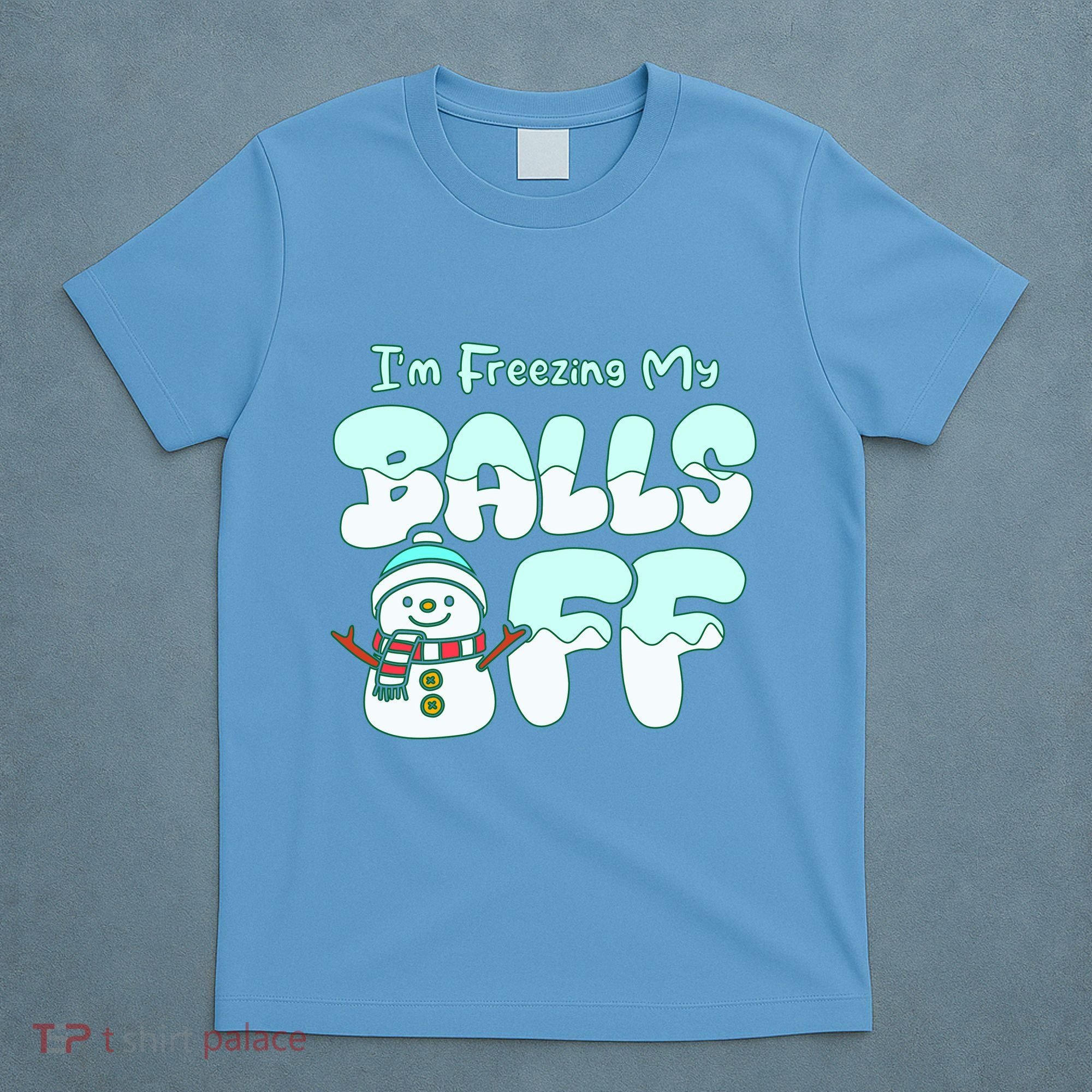 Funny Snowman I Am Freezing My Balls Off T-Shirt