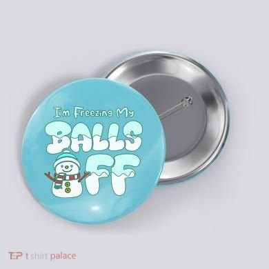Funny Snowman I Am Freezing My Balls Off Button