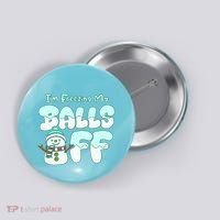 Funny Snowman I Am Freezing My Balls Off Button thumb 0