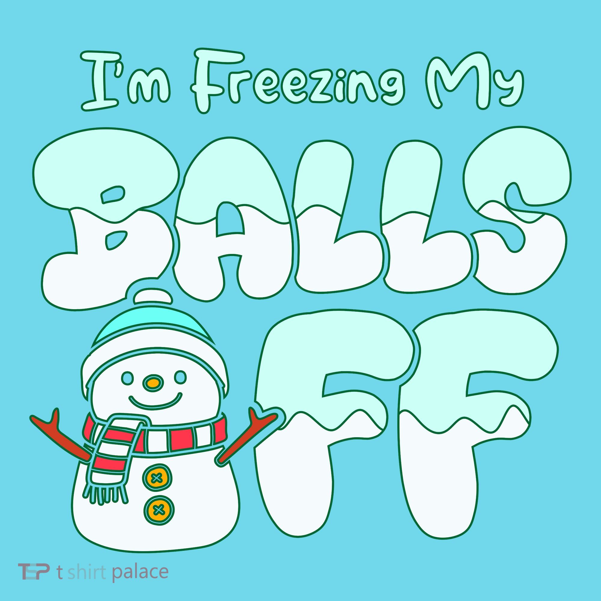 Funny Snowman I Am Freezing My Balls Off Kids T-Shirt