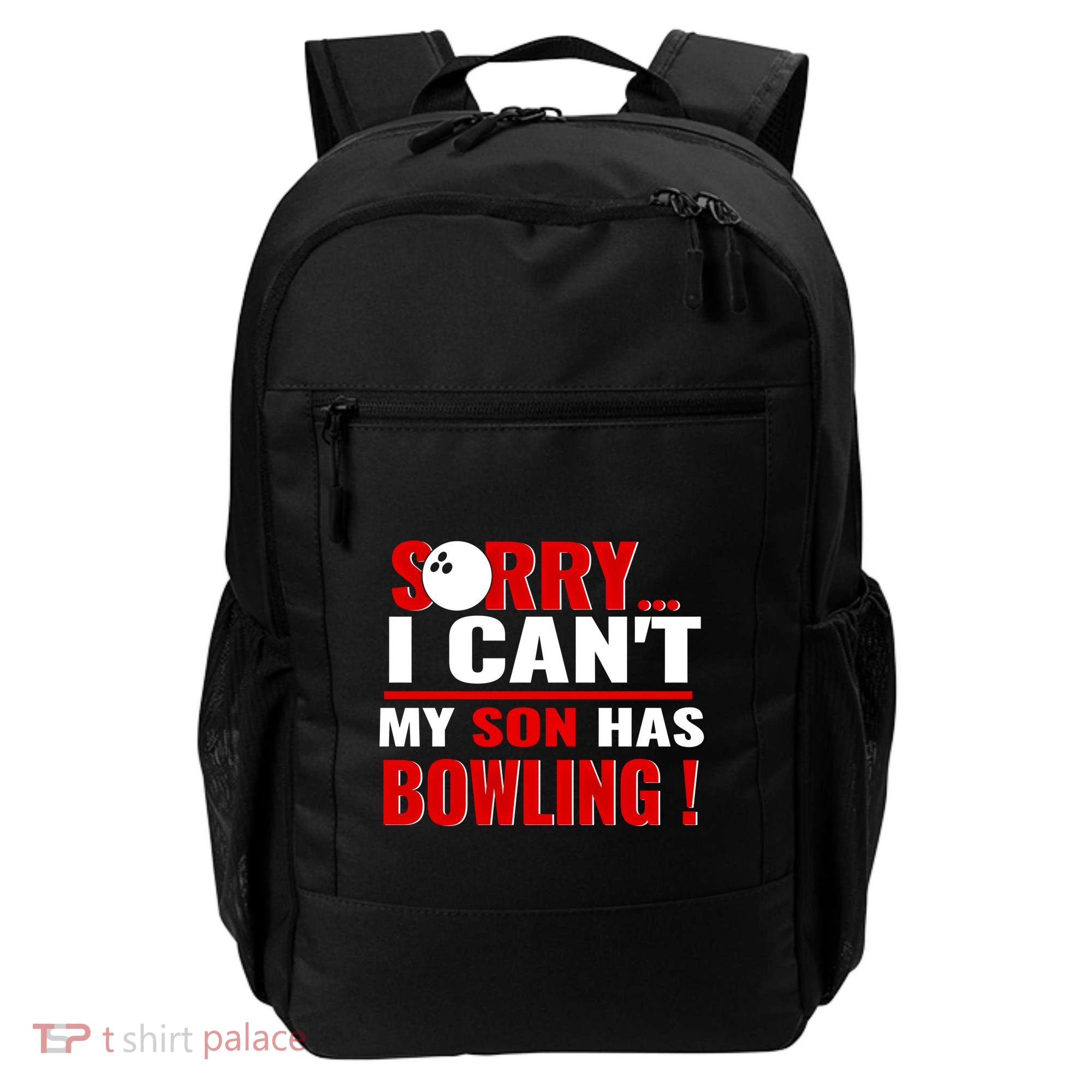 Funny Sorry I CanT My Son Has Bowling For Bowling Mom Dad Gift Backpack