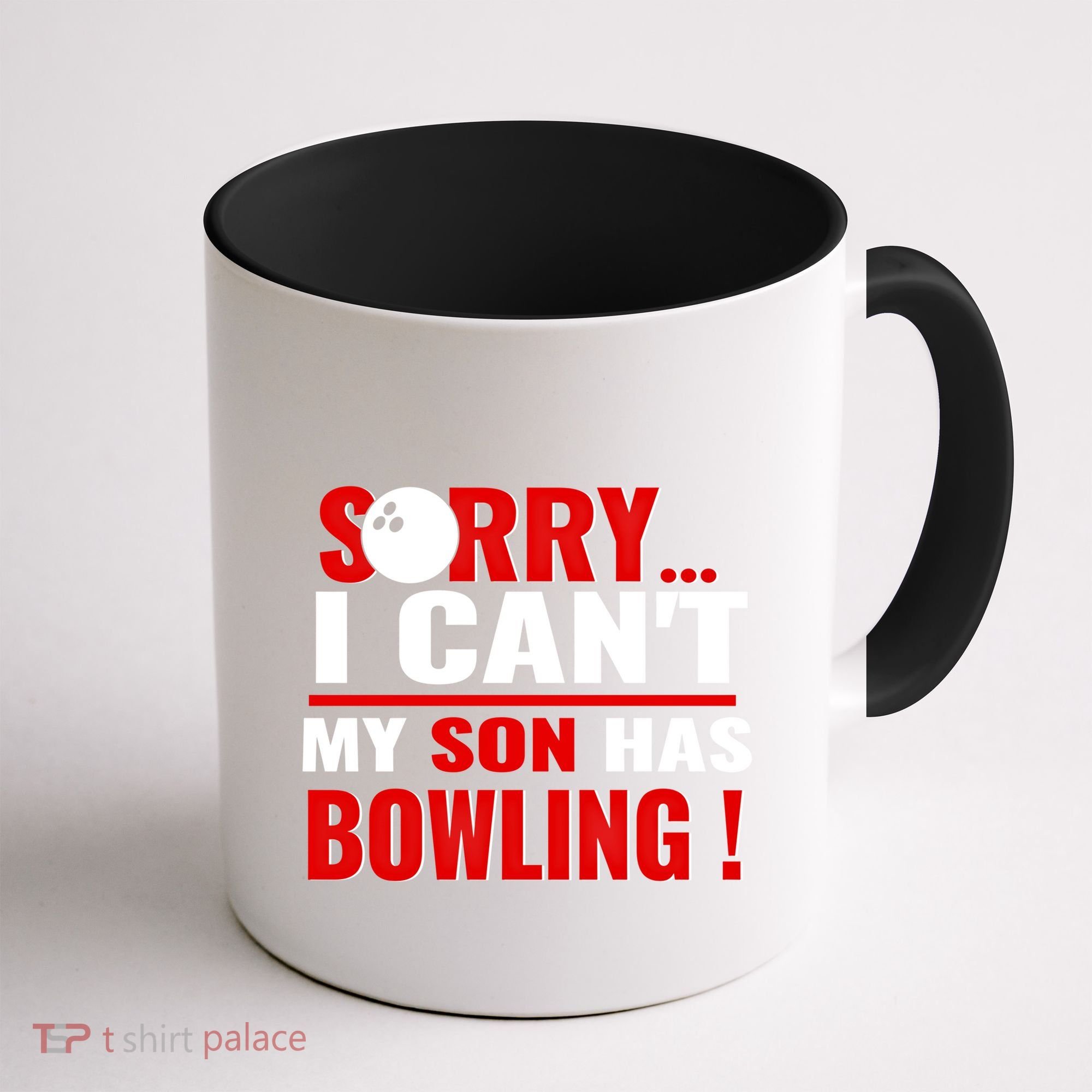 Funny Sorry I CanT My Son Has Bowling For Bowling Mom Dad Gift Coffee Mug