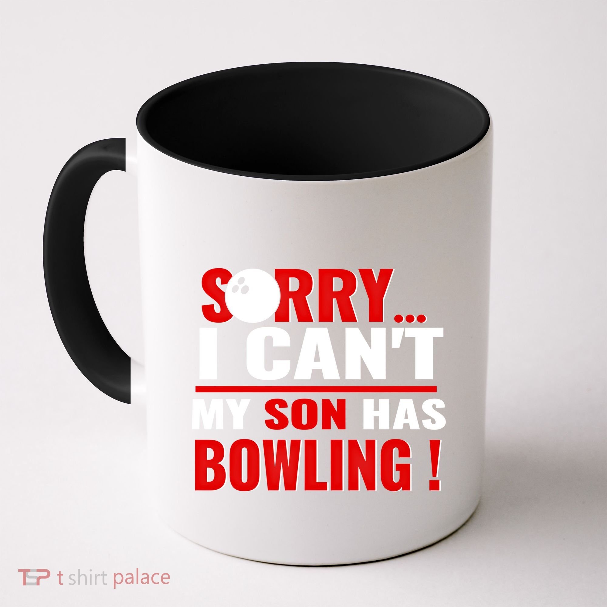 Funny Sorry I CanT My Son Has Bowling For Bowling Mom Dad Gift Coffee Mug