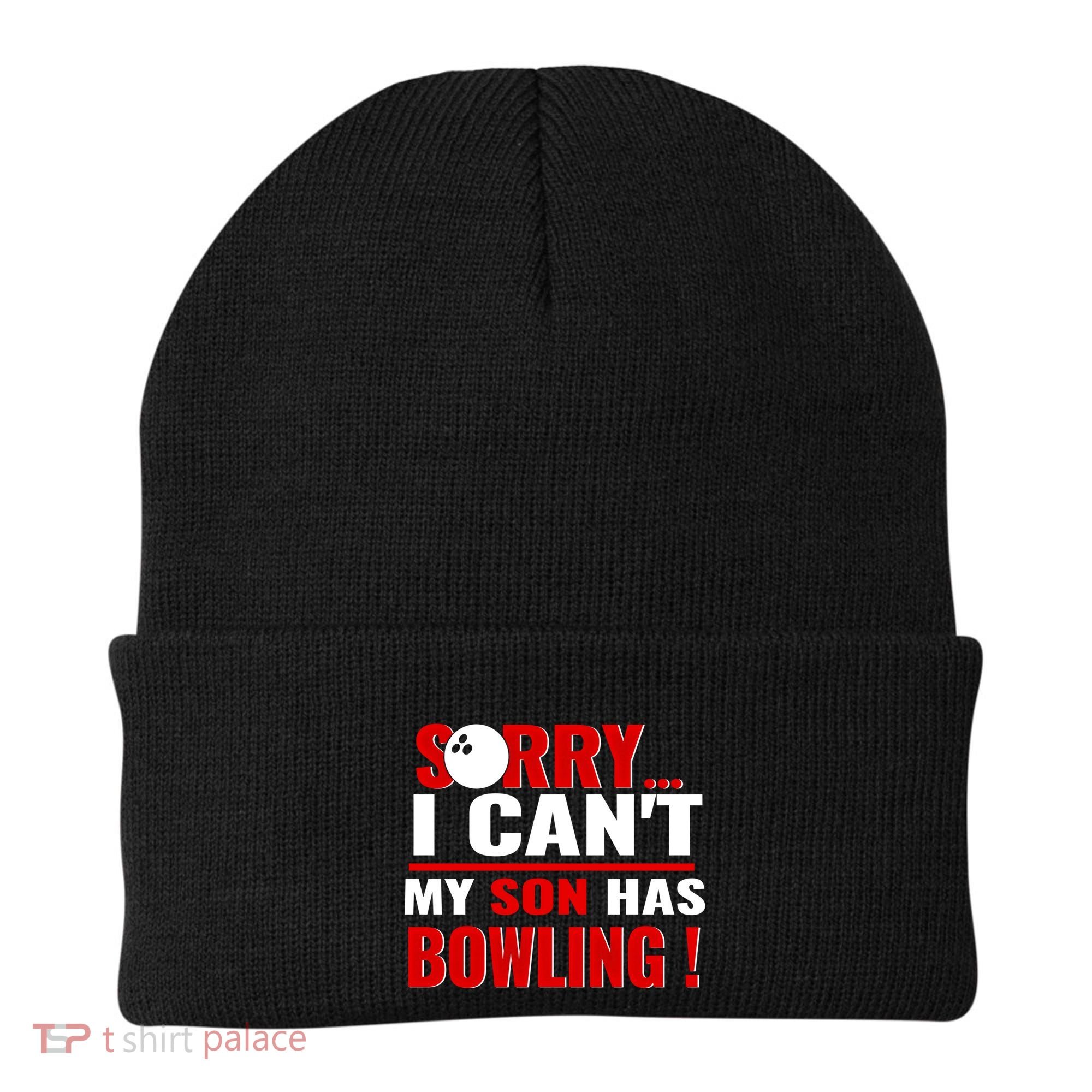 Funny Sorry I CanT My Son Has Bowling For Bowling Mom Dad Gift Beanie