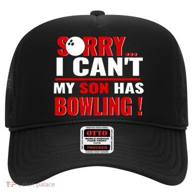 Funny Sorry I CanT My Son Has Bowling For Bowling Mom Dad Gift Hat
