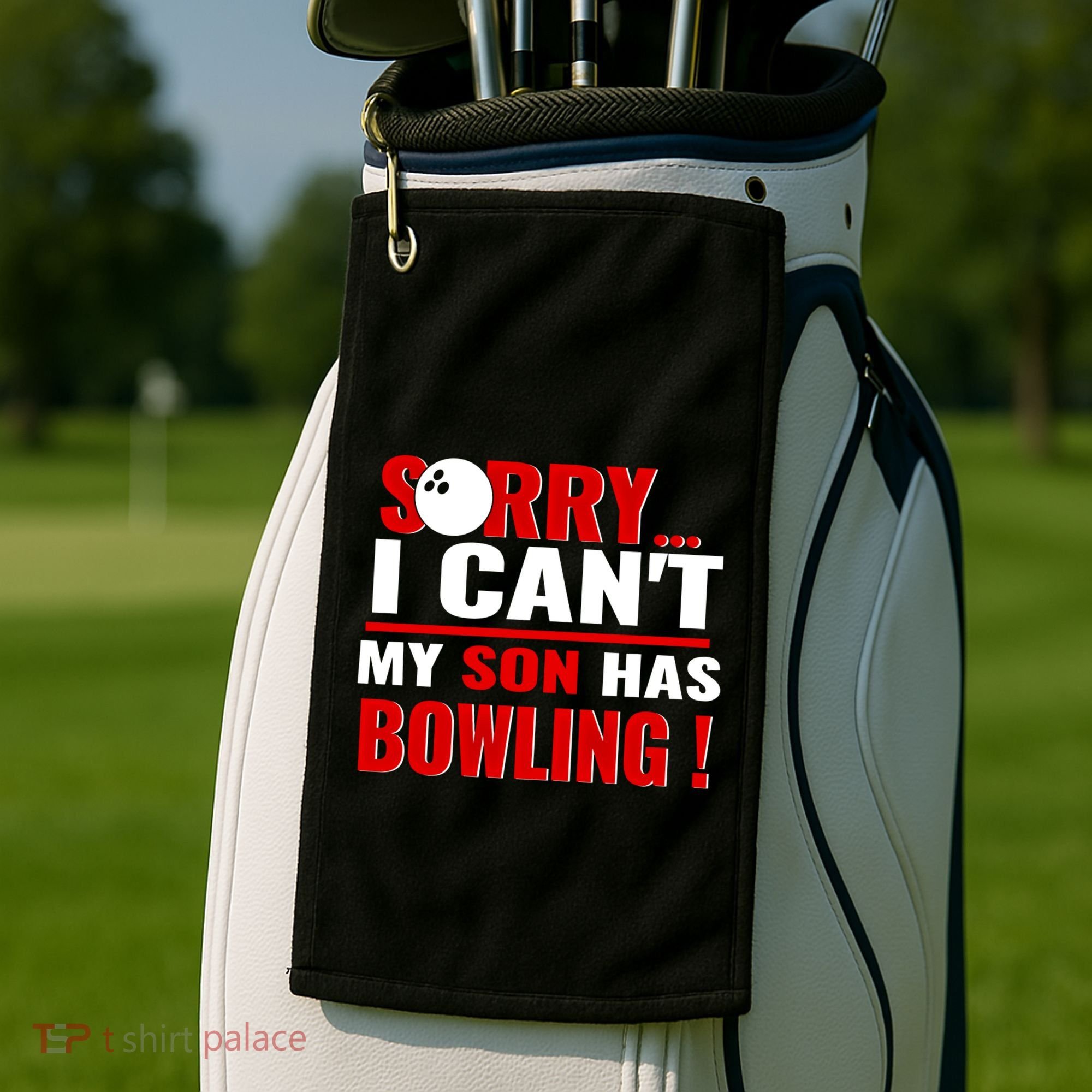 Funny Sorry I CanT My Son Has Bowling For Bowling Mom Dad Gift Golf Towel