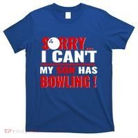 Funny Sorry I CanT My Son Has Bowling For Bowling Mom Dad Gift T-Shirt thumb 0