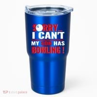 Funny Sorry I CanT My Son Has Bowling For Bowling Mom Dad Gift Tumbler thumb 0