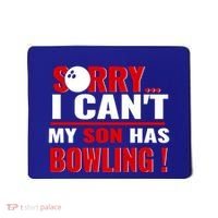 Funny Sorry I CanT My Son Has Bowling For Bowling Mom Dad Gift Mousepad thumb 0