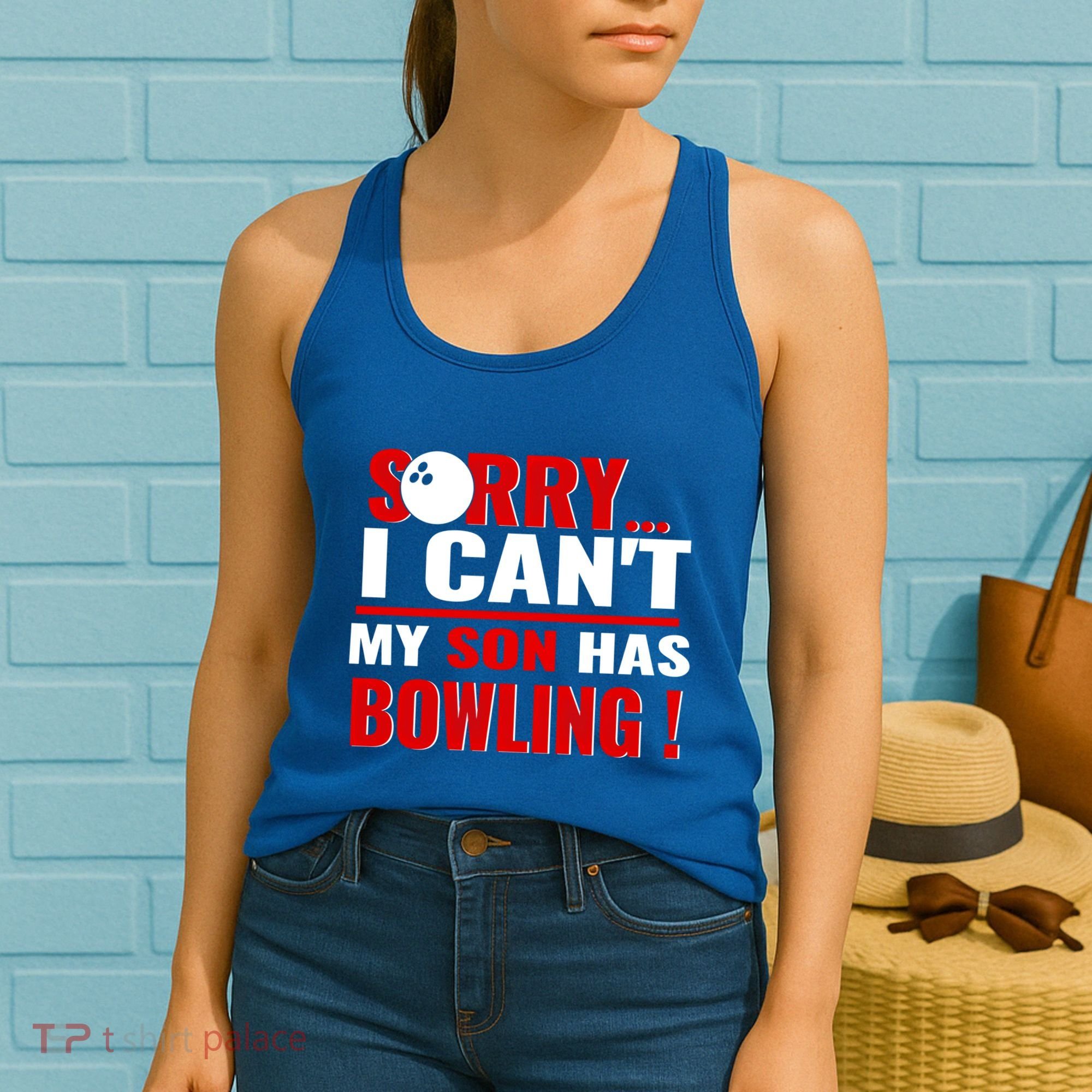 Funny Sorry I CanT My Son Has Bowling For Bowling Mom Dad Gift Women's Tank Top
