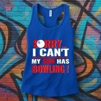 Funny Sorry I CanT My Son Has Bowling For Bowling Mom Dad Gift Women's Tank Top thumb 3