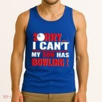 Funny Sorry I CanT My Son Has Bowling For Bowling Mom Dad Gift Tank Top thumb 3