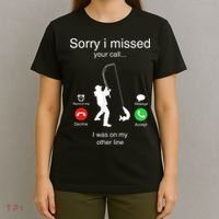 Funny Sorry I Missed Your Call Was On Other Line Men Fishing T-Shirt thumb 4
