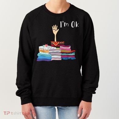Funny Sewing Im Ok Hand Sewing Lovers Gift Women's Sweatshirt