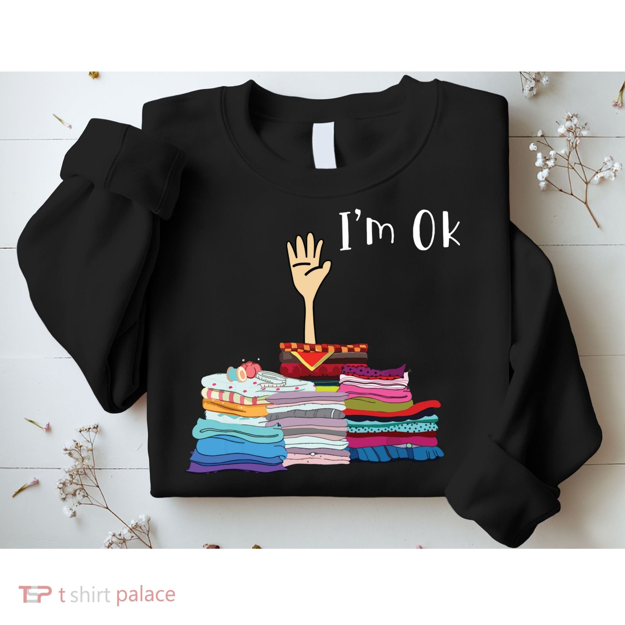 Funny Sewing Im Ok Hand Sewing Lovers Gift Sweatshirt
