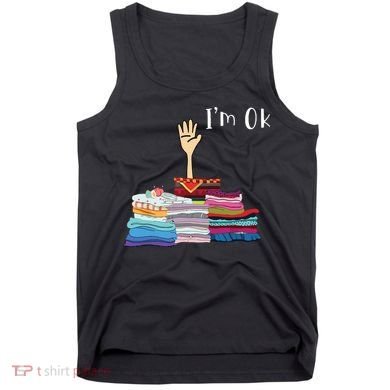 Funny Sewing Im Ok Hand Sewing Lovers Gift Tank Top