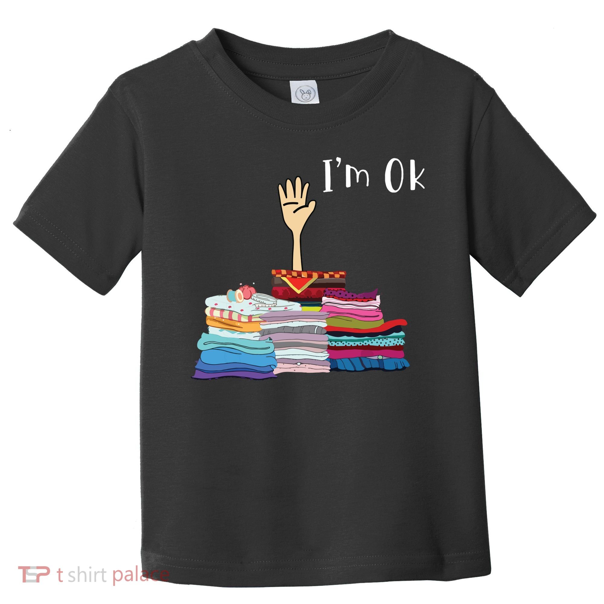 Funny Sewing Im Ok Hand Sewing Lovers Gift Toddler T-Shirt