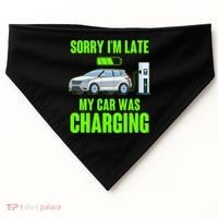 Funny Sorry Im Late My Car Was Charging USA-Made Doggie Bandana thumb 0