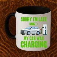 Funny Sorry Im Late My Car Was Charging Coffee Mug thumb 2
